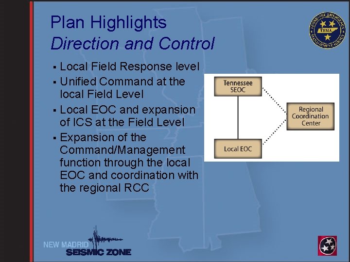 Plan Highlights Direction and Control Local Field Response level § Unified Command at the