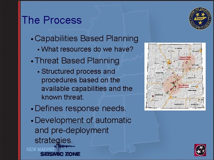 The Process § Capabilities § What § Threat Based Planning resources do we have?