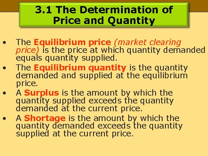 3. 1 The Determination of Price and Quantity • • The Equilibrium price (market