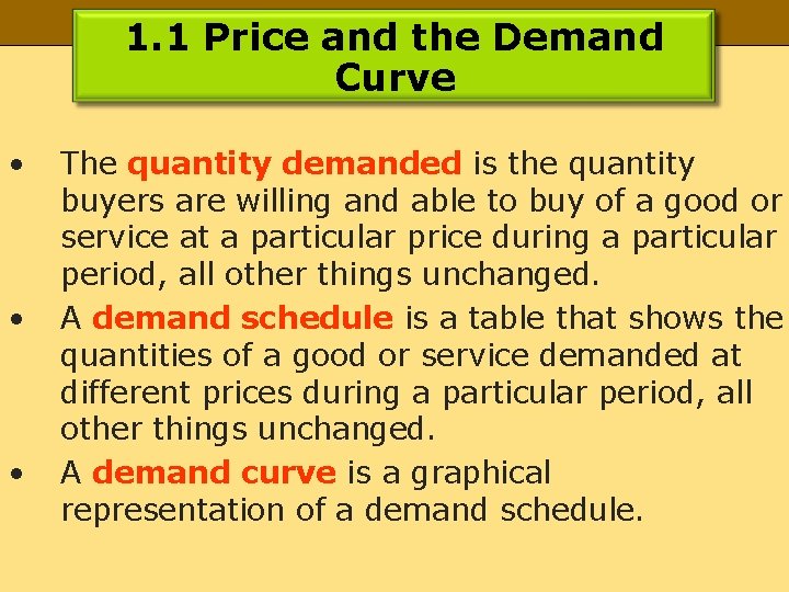 1. 1 Price and the Demand Curve • • • The quantity demanded is