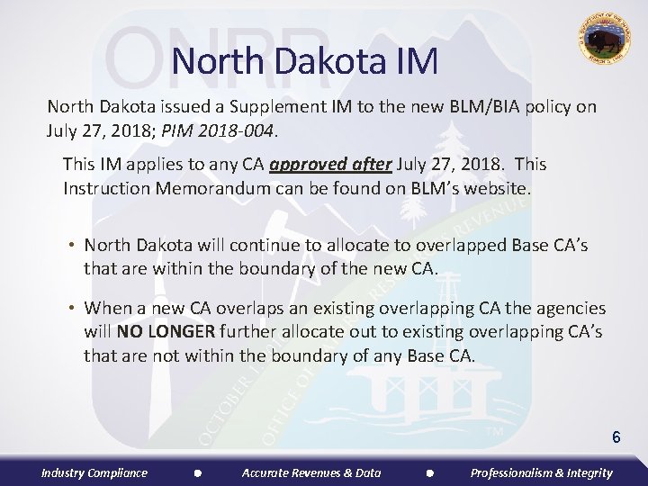 North Dakota IM North Dakota issued a Supplement IM to the new BLM/BIA policy