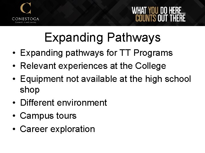 Expanding Pathways • Expanding pathways for TT Programs • Relevant experiences at the College