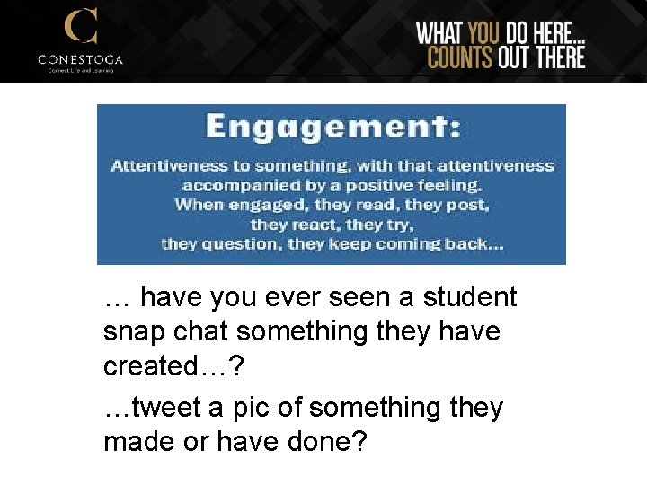 … have you ever seen a student snap chat something they have created…? …tweet