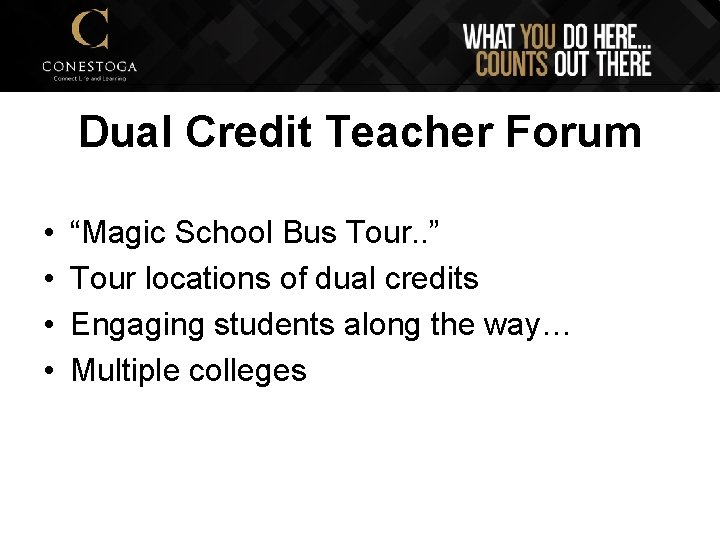 Dual Credit Teacher Forum • • “Magic School Bus Tour. . ” Tour locations