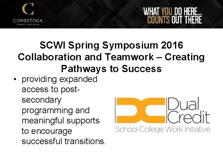 SCWI Spring Symposium 2016 Collaboration and Teamwork – Creating Pathways to Success • providing
