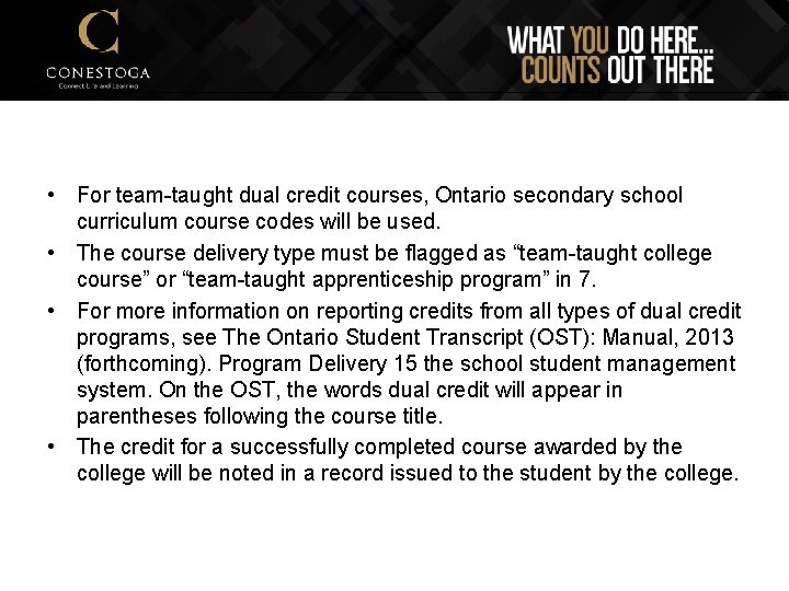  • For team-taught dual credit courses, Ontario secondary school curriculum course codes will