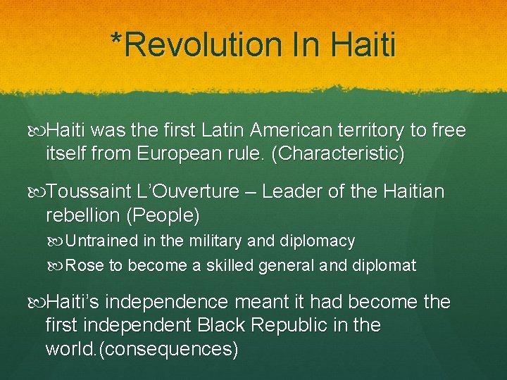 *Revolution In Haiti was the first Latin American territory to free itself from European
