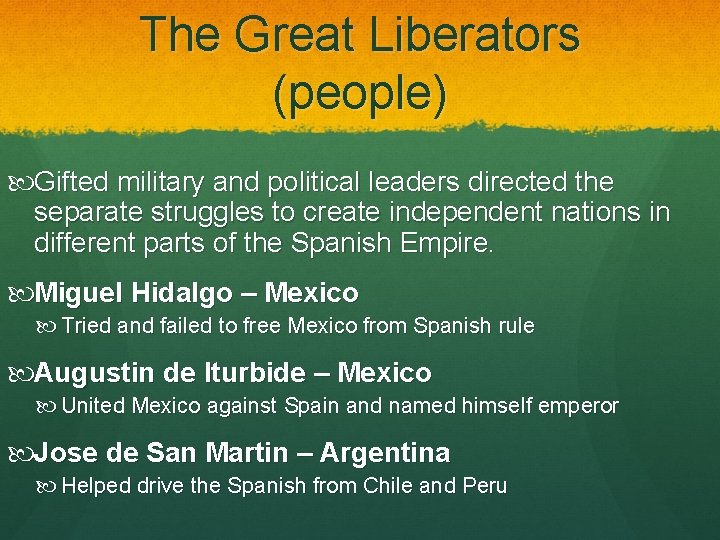 The Great Liberators (people) Gifted military and political leaders directed the separate struggles to