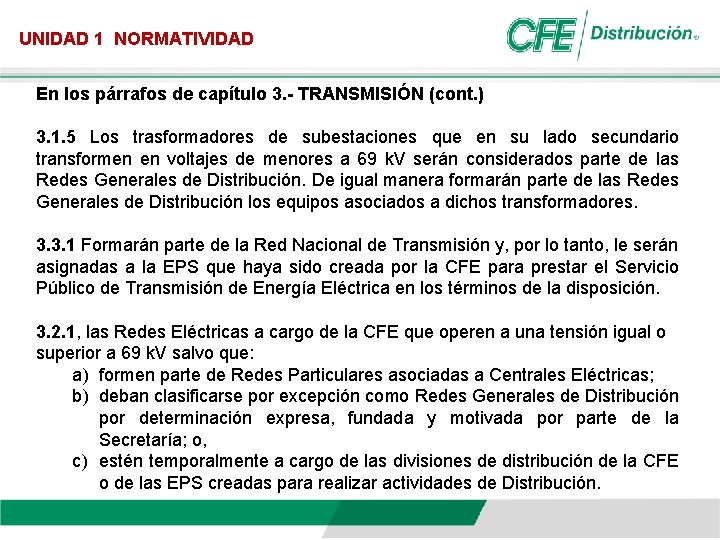 UNIDAD 1 NORMATIVIDAD En los párrafos de capítulo 3. - TRANSMISIÓN (cont. ) 3.