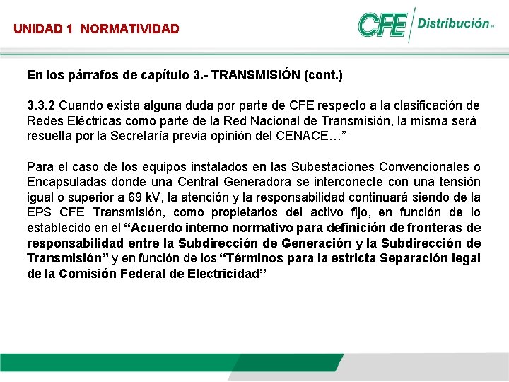 UNIDAD 1 NORMATIVIDAD En los párrafos de capítulo 3. - TRANSMISIÓN (cont. ) 3.