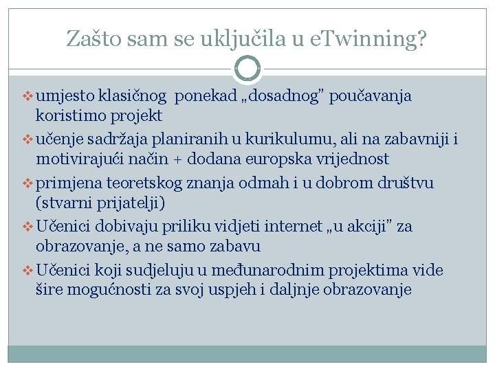 Zašto sam se uključila u e. Twinning? v umjesto klasičnog ponekad „dosadnog” poučavanja koristimo