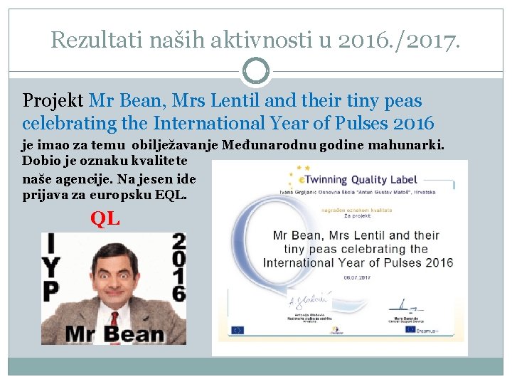 Rezultati naših aktivnosti u 2016. /2017. Projekt Mr Bean, Mrs Lentil and their tiny