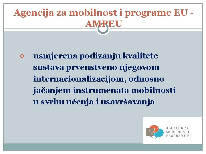 Agencija za mobilnost i programe EU AMPEU v usmjerena podizanju kvalitete sustava prvenstveno njegovom