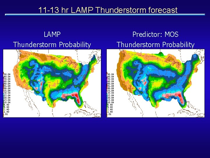 11 -13 hr LAMP Thunderstorm forecast LAMP Thunderstorm Probability Predictor: MOS Thunderstorm Probability 
