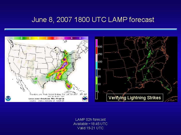 June 8, 2007 1800 UTC LAMP forecast Verifying Lightning Strikes LAMP 02 h forecast