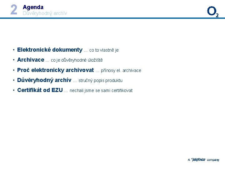 2 Agenda Důvěryhodný archív • Elektronické dokumenty … co to vlastně je • Archivace