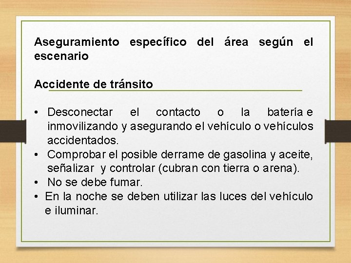 Aseguramiento específico del área según el escenario Accidente de tránsito • Desconectar el contacto Aseguramiento específico del área según el escenario Accidente de tránsito • Desconectar el contacto