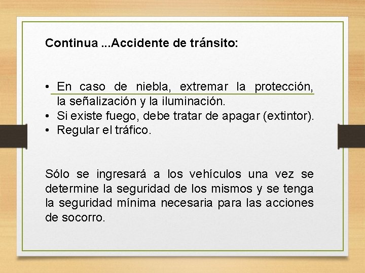 Continua. . . Accidente de tránsito: • En caso de niebla, extremar la protección, Continua. . . Accidente de tránsito: • En caso de niebla, extremar la protección,