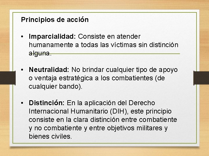 Principios de acción • Imparcialidad: Consiste en atender humanamente a todas las víctimas sin Principios de acción • Imparcialidad: Consiste en atender humanamente a todas las víctimas sin
