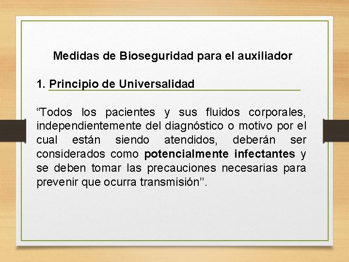 Medidas de Bioseguridad para el auxiliador 1. Principio de Universalidad “Todos los pacientes y Medidas de Bioseguridad para el auxiliador 1. Principio de Universalidad “Todos los pacientes y