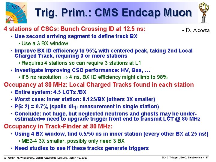 Trig. Prim. : CMS Endcap Muon 4 stations of CSCs: Bunch Crossing ID at