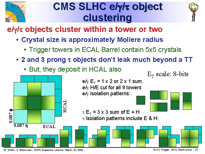 CMS SLHC e/ / object clustering e/ / objects cluster within a tower or