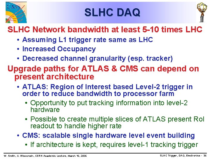 SLHC DAQ SLHC Network bandwidth at least 5 -10 times LHC • Assuming L