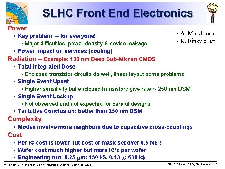 SLHC Front End Electronics Power - A. Marchioro • Key problem -- for everyone!