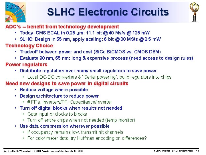 SLHC Electronic Circuits ADC’s -- benefit from technology development • Today: CMS ECAL in