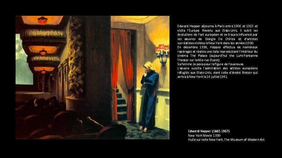 Edward Hopper séjourna à Paris entre 1906 et 1910 et visita l’Europe. Revenu aux