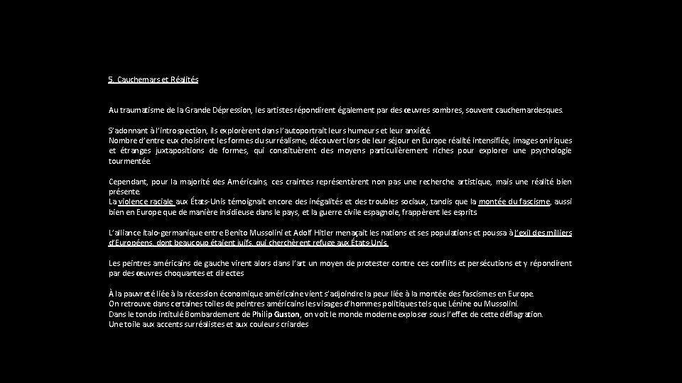 5. Cauchemars et Réalités Au traumatisme de la Grande Dépression, les artistes répondirent également