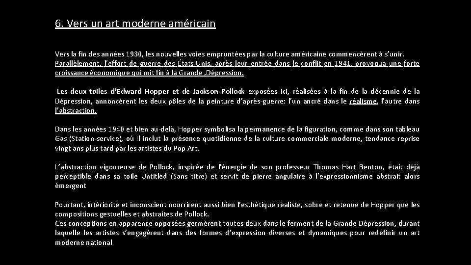 6. Vers un art moderne américain Vers la fin des années 1930, les nouvelles