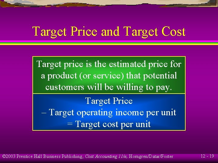 Target Price and Target Cost Target price is the estimated price for a product