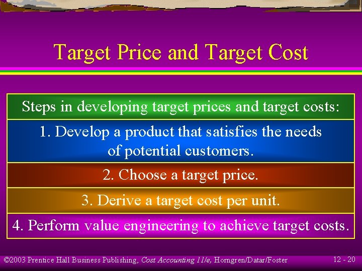 Target Price and Target Cost Steps in developing target prices and target costs: 1.