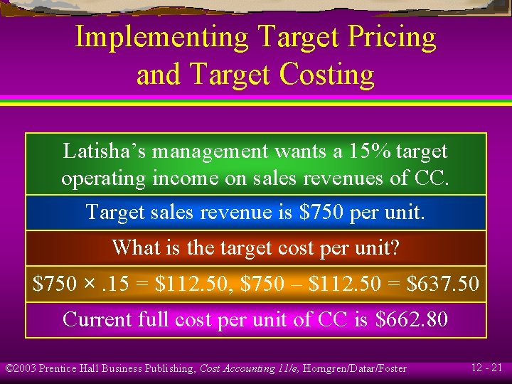 Implementing Target Pricing and Target Costing Latisha’s management wants a 15% target operating income