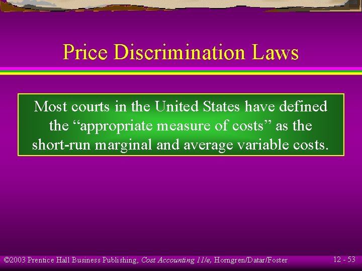 Price Discrimination Laws Most courts in the United States have defined the “appropriate measure