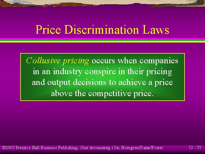 Price Discrimination Laws Collusive pricing occurs when companies in an industry conspire in their