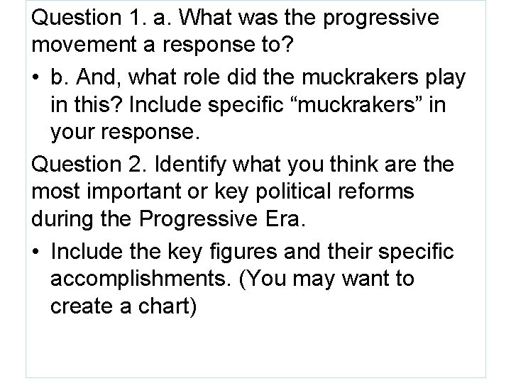 Question 1. a. What was the progressive movement a response to? • b. And,
