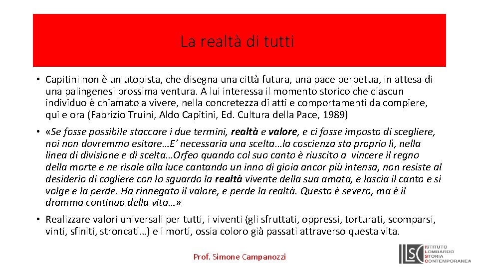 La realtà di tutti • Capitini non è un utopista, che disegna una città