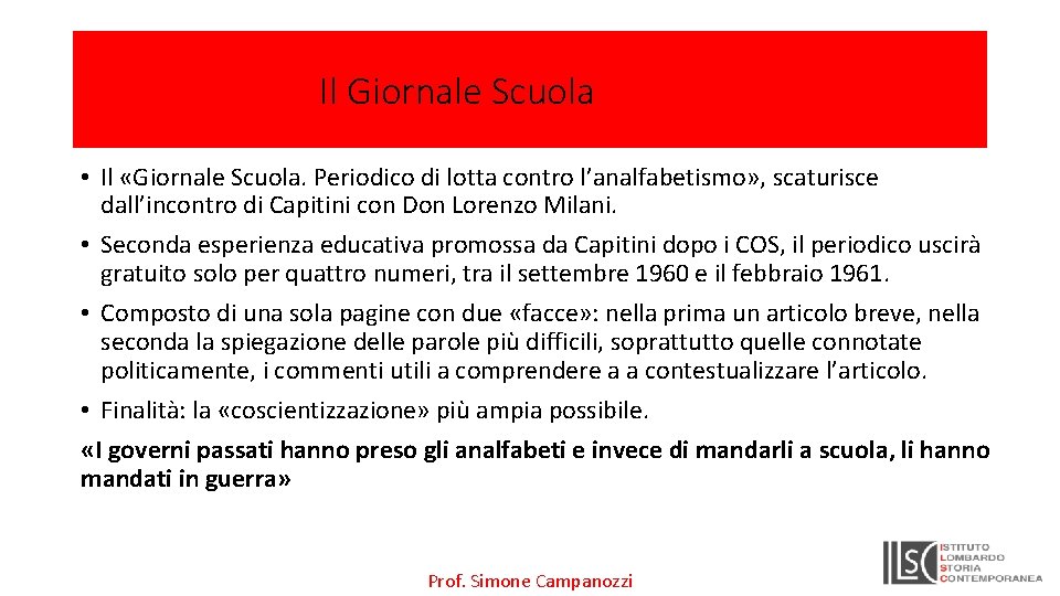 Il Giornale Scuola • Il «Giornale Scuola. Periodico di lotta contro l’analfabetismo» , scaturisce