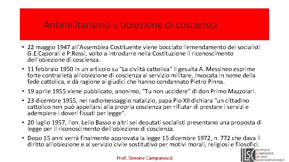 Antimilitarismo e obiezione di coscienza • 22 maggio 1947 all’Assemblea Costituente viene bocciato l'emendamento