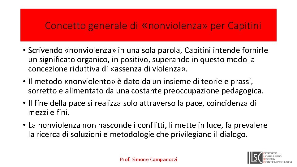 Concetto generale di «nonviolenza» per Capitini • Scrivendo «nonviolenza» in una sola parola, Capitini