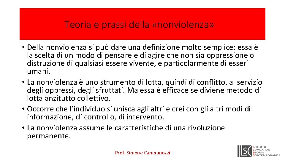 Teoria e prassi della «nonviolenza» • Della nonviolenza si può dare una definizione molto