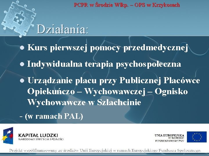 PCPR w Środzie Wlkp. – OPS w Krzykosach Działania: l Kurs pierwszej pomocy przedmedycznej