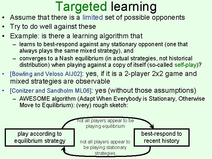 Targeted learning • Assume that there is a limited set of possible opponents •