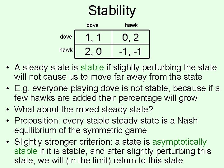 Stability dove hawk 1, 1 2, 0 0, 2 -1, -1 • A steady