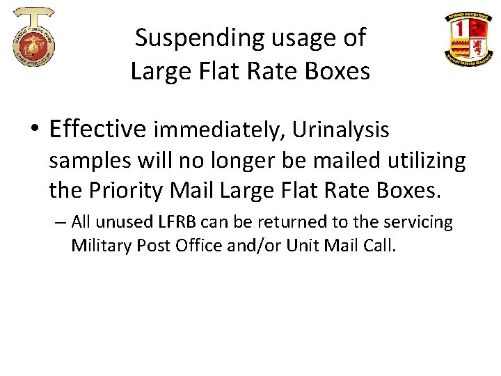 Suspending usage of Large Flat Rate Boxes • Effective immediately, Urinalysis samples will no