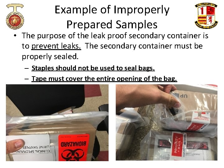 Example of Improperly Prepared Samples • The purpose of the leak proof secondary container