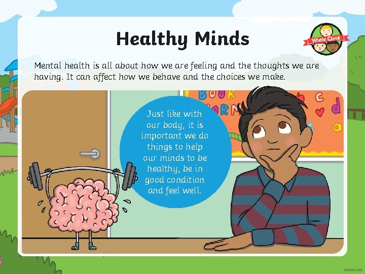 Healthy Minds Mental health is all about how we are feeling and the thoughts