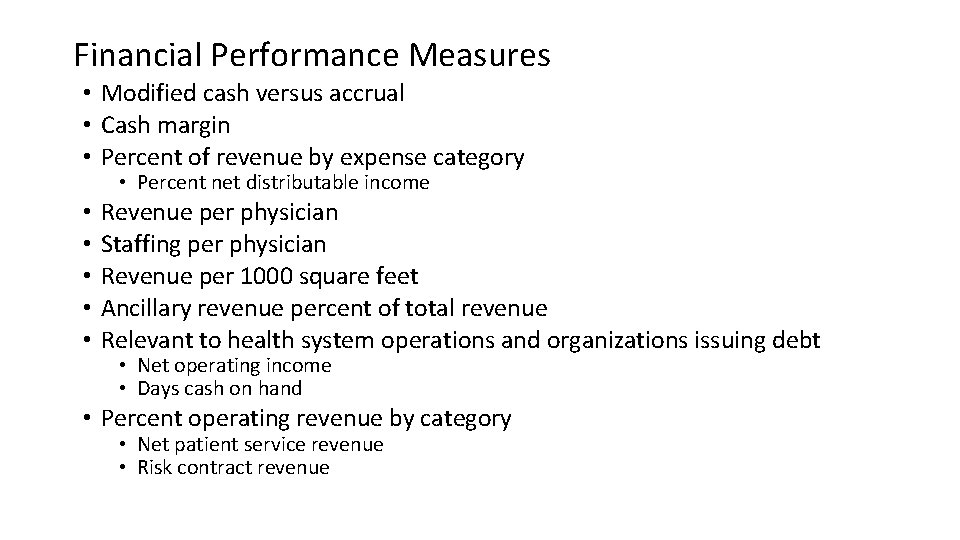 Financial Performance Measures • Modified cash versus accrual • Cash margin • Percent of
